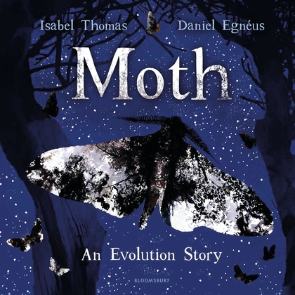 Moth: An Evolution Story by Isabel Thomas